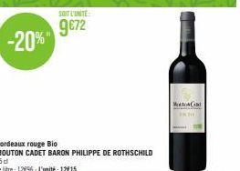 SOIT L'UNITÉ  9€72 -20%"  Bordeaux rouge Bio  MOUTON CADET BARON PHILIPPE DE ROTHSCHILD 75 d  Le litre : 12€96-L'unité : 12€15  Mod 