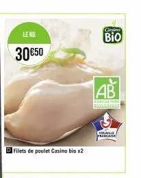 le kg  30 €50  filets de poulet casino bio x2  gasimo  bio  ab  asricultur biologist  volaille prancaise 