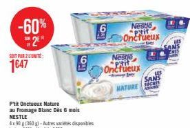 -60% 2⁹  SOIT PAR 2 L'UNITÉ:  1€47  6  .6  Nestle -pyit Onctueux  Nestle "p'tit Onctueux  NATURE  SANS  About  