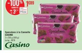 Casino  3⁰ Max  Speculoos à la Cannelle CASINO 2x 250 g (500g) Lekg: 3678  Casino  Cassina  Csino  Gasima  Speculans  Speculous  Conds 
