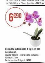 Orchidée artificielle 1 tige en pot céramique  Toucher naturel-coloris blanc ou fushia-Hauteur: 21cm  Existe aussi en 2 tiges à 29€ 90 