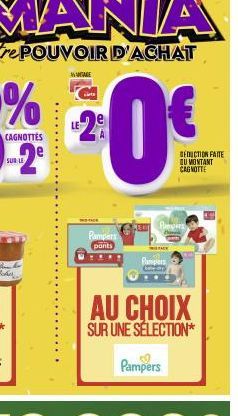 CAGNOTTES  LE  Pampers pants  Pampers  bandar  DEDUCTION FAITE MONTANT  Pepers  AU CHOIX  SUR UNE SÉLECTION*  Pampers 