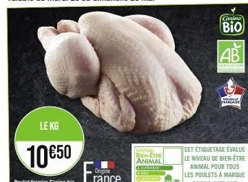 le kg  10€50  poulet fermier casino bio  origine  rance  niveau bien-etre animal convalla  casino  bio  ab  agriculture biologique  volaille francaise 