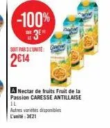 -100%  3⁰  ser  soit par l'unité con  2014  c  a nectar de fruits fruit de la passion caresse antillaise il  autres variétés disponibles l'unité:3€21 