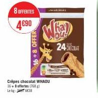 8 OFFERTES  4€90  16+8 OFFER  Crêpes chocolat WHAOU  16+ 8 offertes (768 g)  LekS638  Ka  24 