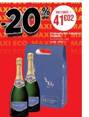 ma  soit l'unité:"  ax  -20%€ 4102  axi  ma  axo maxi axi eco may  vranken  champagne brut demoiselle  vranken ive  2x75 cl (15l) + étui  the  vranken  ma ma 