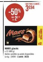 SOIT PAR 2 LUNITE:  MARS glacés x 12 (480g) Autres variétés au poids disponibles Le kg: 1094-L'unité: 5€25  FAMILY PACK  x12 