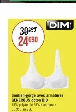 30690 24€90  soutien-gorge avec armatures generous coton bio  75% polyamide 25% elasthanne du 958 au 95€  dim 