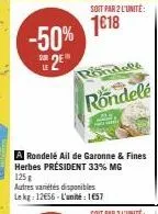 soit par 2 l'unité:  1€18  rindelt  rondelé 