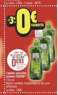 Le litre : 1€55 - L'unité: 8€25  LUNE: 139 PAR3 ECAGNOTTE: JE SOIT PAR L'UNITÉ  DEDUCTION FAVE MONTAN  CAINITTE  Liquide vaisselle pomme CASINO*  750 ml  Autres variétés disponibles à des prix différe