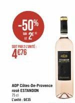 -50% 2⁰  SOIT PAR 2 L'UNITÉ:  4€76  AOP Côtes-De-Provence rosé ESTANDON  75 cl L'unité: €35  ISTAN 