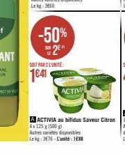 -50% 2⁰  SOIT PAR 2 L'UNITÉ:  1641  ACTIVI 