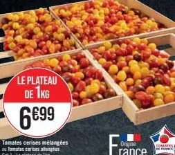 le plateau de 1kg  6€99  tomates de france 