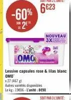 -60%  2⁹"  omo  lessive capsules rose & lilas blanc omo  x 27 (467 g)  autres varetes disponibles lekg: 19606-l'unité: 890  nouveau 3x 