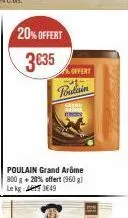 20% offert 3€35  %offert  poulain  poulain grand arôme 800 g +20% offert (960 g) lekg: 3649 