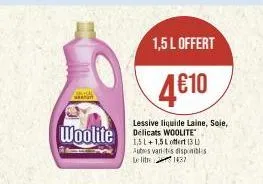 1,5 l offert  4€10  lessive liquide laine, soie,  woolite delicats woolite  l offert (31) autres variitis disponibles le lit 1437 