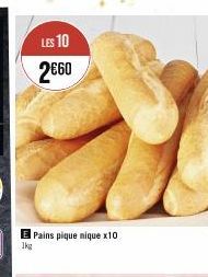 1kg  LES 10  2€60  Pains pique nique x10 