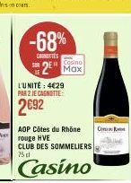 SUR  -68%  CANOTTES  Cosino  2² Max  L'UNITÉ: 4€29 PAR 2 JE CAGNETTE:  2692  AOP Côtes du Rhône rouge HVE CLUB DES SOMMELIERS 25 d  Casino  Co 