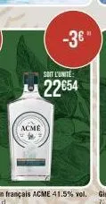 acme  -3€"  soit l'unité  22654 