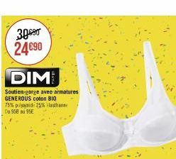 30690 24690  DIM  Soutien-gorge avec armatures GENEROUS coton BIO  75% polyamide 25% elasthan Cu 958 au 95E 