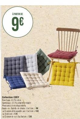 À PARTIR DE  9€  Collection COSY Enveloppe 102% coton Gamissare 100% polyester recycle  Plusieurs colors disponibles  Existe en Galette de chaise 40cm 9 Coussin decussable union 10€ 30x5 cm 116  Couss