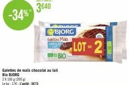 -34%  galettes de mais chocolat au lait bio bjorg  2 x 100 g (200 g) lekg: 17€ l'unité: 515  bio  bjorg galettes mais  chocolat lat  lot of 2  de 