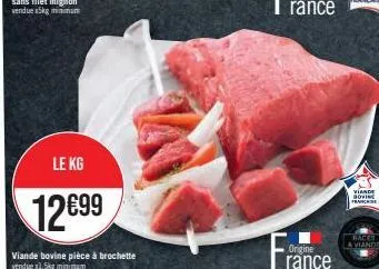 le kg  12699  viande bovine pièce à brochette vendue x1,5kg minimum  viande govine franckise  races bo a viande 