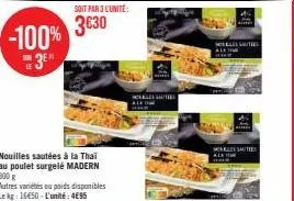 -100% 3⁰  sub le  soit par 3 l'unité  3630  nouilles sautées à la thai au poulet surgelé madern 300 g autres variétés ou poids disponibles lekg: 16€50-l'unité: 4€95  st  males sites all 