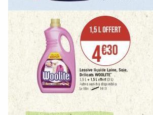 1,5 L OFFERT  4€30  Lessive liquide Laine, Sole,  Woolite Delicats WOOLITE  1,51+1,5L offert 13 L) Aubes varietis disponibles Le lit 1643 