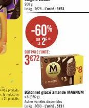 -60%  2  Bâtonnet glacé amande MAGNUM x8 (656 g) Autres variétés disponibles Lekg: 8609-L'unité: 5€31 