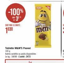 -100%  SUR 3⁰¹  DE  LE  SOIT PAR 3 L'UNITÉ:  1681  Tablette M&M'S Peanut 165 g  Autres variétés ou poids disponibles Le kg: 1648-L'unité: 2€72  M&ms 