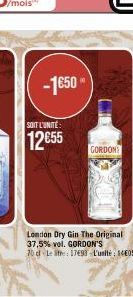 -1650- SOIT L'UNITÉ  12€55  London Dry Gin The Original 37,5% vol. GORDON'S 70 cl Letre: 17693-L'unité: 14E05  GORDON 