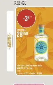 -agrumes- le lit 153 l'ani 11€74  -3€  soit l'unité  28€68  gin con limone from italy malfy 41% vol.  70 l  stre40697-l'unité:31468 