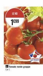 LE KG  1699  B Tomate ronde grappe  ROMATES DE FRANCE 