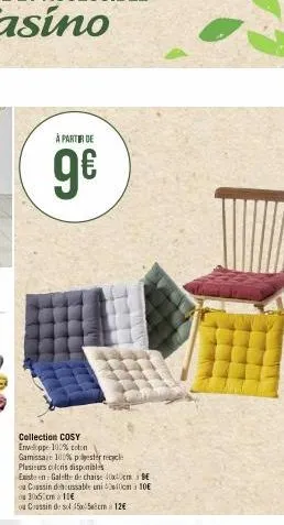 à partir de  9€  collection cosy enveloppe 100% coton  gamissare 100% polyester recl  plusieurs coloris disponibles  existe en: galette de chaise 40cm be coussin decussable uni10cm 10€ 30x5 cm 116  ou