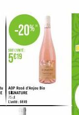 -20%"  SOIT LUNTE  5€19  AOP Rosé d'Anjou Bio SIGNATURE 75 cl  L'unité:BE49 