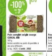 -100%  sur  3e"  pain complet seigle courge cereal bio  500g  autres variétés ou poids disponibles à des prix différents  le kg: 5626 l'unité: 2663  chest rec 