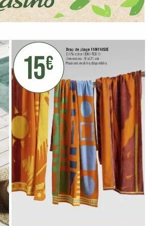 15€  drap de plage fantaisie 100% ceno-tex® dimensions 90x170 cm plusieurs modeles disponibles 