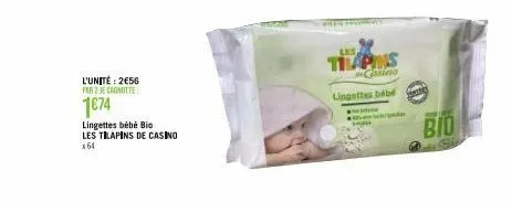 l'unité: 2€56 far 2 je canotte  1€74  lingettes bébé bio  les tilapins de casino x64  les  thapins  casino  lingettes bébé  noort  bio  bay 