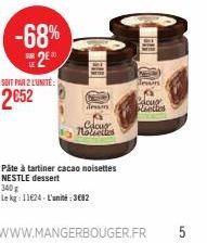 -68%  2  SOIT PAR 2 LUNITE:  2652  desm  Cacu  Nolieties  Pâte à tartiner cacao noisettes NESTLE dessert  340g  Le kg: 11624-L'unité: 3682  en  doug  Plantes  5 