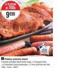 le plateau  de 700  9€95  viande sovine france 