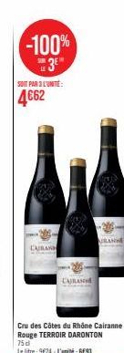 -100%  3⁰"  SOIT PAR 3 L'UNITÉ:  4€62  CARA  Cru des Côtes du Rhône Cairanne Rouge TERROIR DARONTON 75 dl  Le litre: 9€24-L'unité:6E93  CAIRANNE  RANHE 