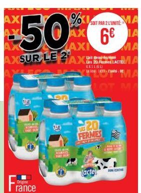 AXI  %x1 MA  50  6€ A  MA  MAXI AXSUR LE AXELATA  6X1L (61)  AYLECA  Le litre 133 L'unité  WILL DON ACURATES BART OLM  Ongine rance  en  QUEEN SAR OG  20  FERMES  CONNECT ANTE  LAS  SOIT PAR 2 L'UNITÉ