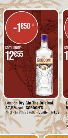 -1650- SOIT L'UNITÉ  12€55  London Dry Gin The Original 37,5% vol. GORDON'S 70 cl Letre: 17693-L'unité: 14E05  GORDON 