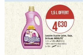 1,5 L OFFERT  4€30  Lessive liquide Laine, Sole,  Woolite Delicats WOOLITE  1,51+1,5L offert 13 L) Aubes varietis disponibles Le lit 1643 