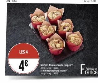 les 4  4€  muffins fourrés fruits rouges 380g-le kg 10653 ou mini muffins fruits rouges 208g-lekg 19623 