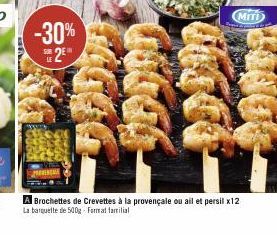 -30%  SUR LE  SPOOD  MITI  Brochettes de Crevettes à la provençale ou ail et persil x12  La barquette de 500g - Format familial 