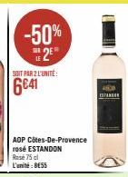 LE  -50%  2E  SOIT PAR 2 L'UNITÉ:  6€41  AOP Côtes-De-Provence rosé ESTANDON Rosé 75 cl L'unité:BESS  4600 STAN 