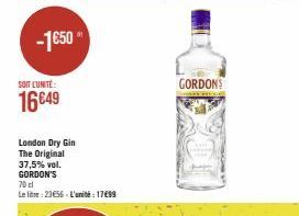 -1€50  SOIT L'UNITÉ:  16€49  London Dry Gin The Original  37,5% vol.  GORDON'S  70 cl  Le litre: 23€56-L'unité: 17€99  GORDONS 
