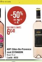LE  -50%  2E  SOIT PAR 2 L'UNITÉ:  6€41  AOP Côtes-De-Provence rosé ESTANDON Rosé 75 cl L'unité:BESS  4600 STAN 